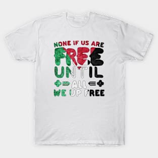 Vintage Free Palestine - None of Us Are Free Until All of Us are Free - save gaza T-Shirt